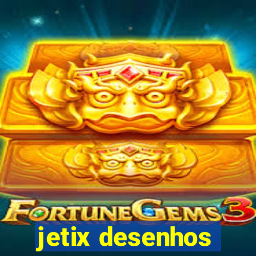 jetix desenhos